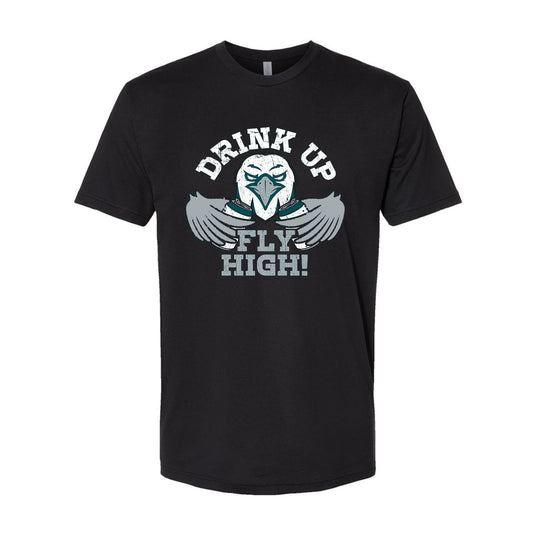 Drink Up Fly High T-Shirt for Philadelphia Football Fans