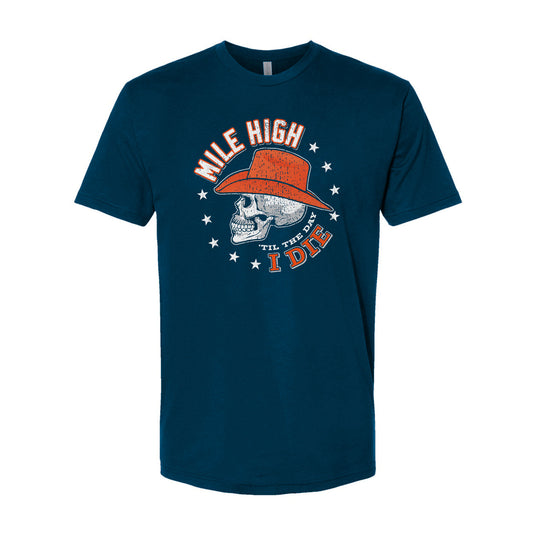 Mile High 'til the Day I Die Shirt Denver Pro Football Sportswear